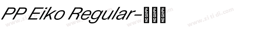 PP Eiko Regular字体转换 PP Eiko Regular字体转换